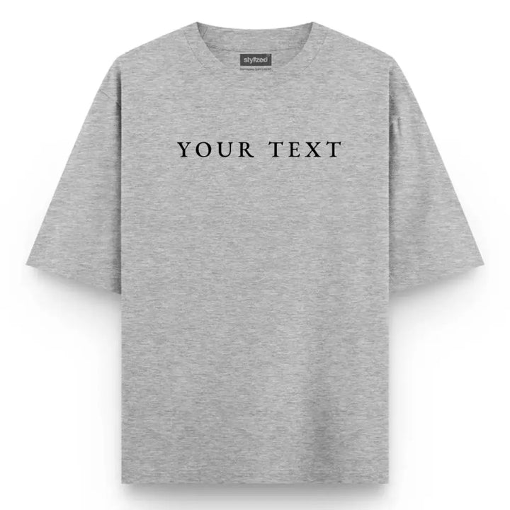 Custom Text T-Shirt - Oversize - Light Grey / XS