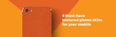 6 Must-have textured phone skins for your mobile