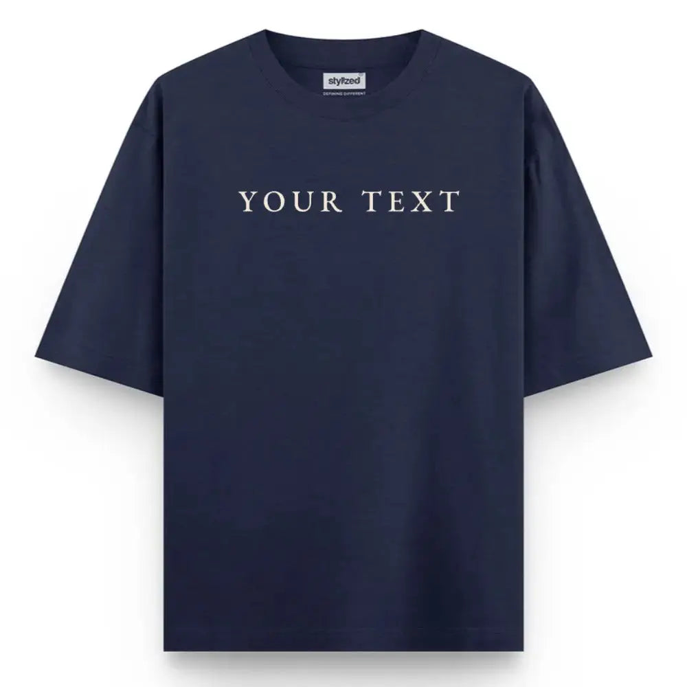 Custom Text T-Shirt - Oversize - Navy Blue / XS