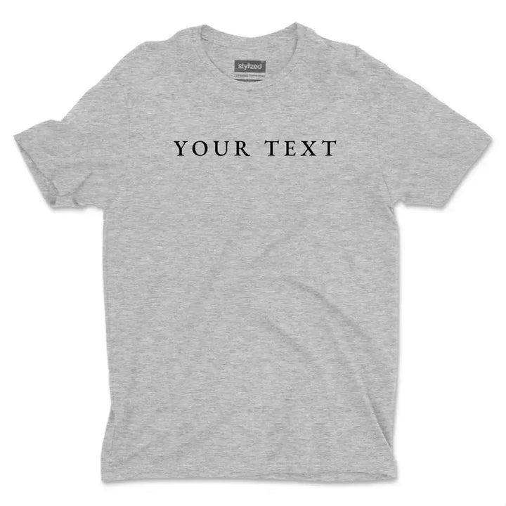 Custom Text T-Shirt - Classic - Light Grey / XS