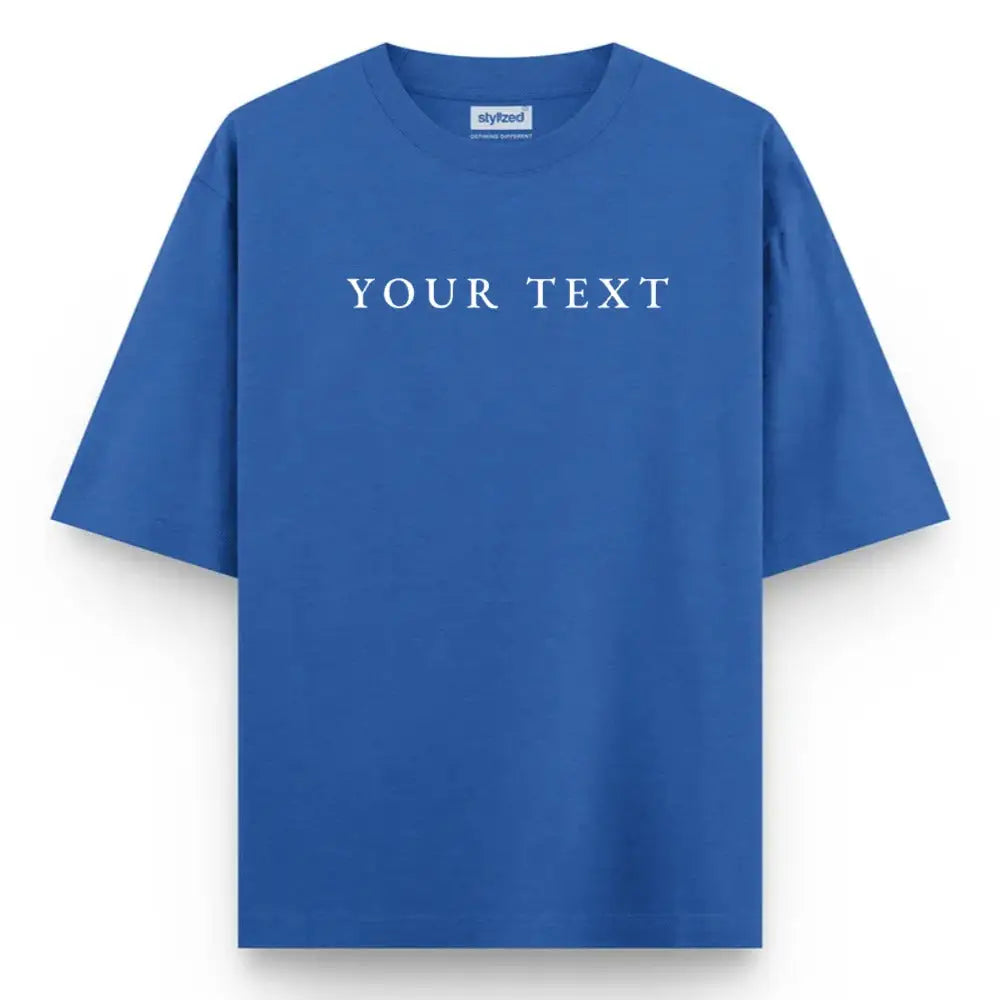 Custom Text T-Shirt - Oversize - Royal Blue / XS