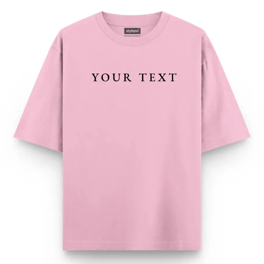 Custom Text T-Shirt - Oversize - Pink / XS