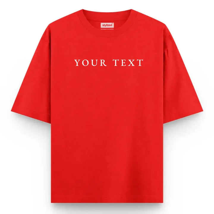 Custom Text T-Shirt - Oversize - Red / XS